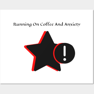 Running On Coffee And Anxiety Posters and Art